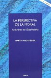 Portada de LA PERSPECTIVA DE LA MORAL: FUNDAMENTOS DE LA ETICA FILOSOFICA