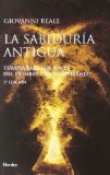 Portada de LA SABIDURIA ANTIGUA: TERAPIA PARA LOS MALES DEL HOMBRE CONTEMPORANEO