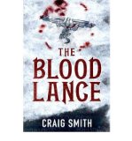 Portada de [(THE BLOOD LANCE)] [AUTHOR: CRAIG SMITH] PUBLISHED ON (APRIL, 2010)