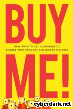 Portada de BUY ME!  NEW WAYS TO GET CUSTOMERS TO CHOOSE YOUR PRODUCT AND IGNORE THE REST - EBOOK