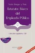 Portada de ESTATUTO BASICO DEL EMPLEADO PUBLICO. TEXTO INTEGRO Y TEST. COLECCION LEGISLATIVA CEP