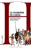 Portada de LA CONQUISTA DE LISBOA: VIOLENCIA MILITAR Y COMUNIDAD POLITICA ENPORTUGAL, 1578-1583