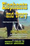 Portada de ELEPHANTS AND IVORY: TRUE TALES OF HUNTING AND ADVENTURE (RESNICK LIBRARY OF AFRICAN ADVENTURE)