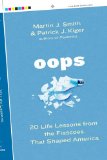 Portada de OOPS: 20 LIFE LESSONS FROM THE FIASCOES THAT SHAPED AMERICA