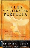 Portada de LA LEY DE LA LIBERTAD PERFECTA: RELACIONANDONOS CON DIOS Y LOS DEMAS A TRAVES DE LOS DIEZ MANDAMIENTOS