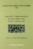 Portada de LATIN VULGAIRE-LATIN TARDIF VII (ACTES DU VII: COLLOQUE INTERNATIONAL SUR LE LATIN VULGAIRE ET TARDIF. SEVILLE, 2-6 SEPTEMBRE 2003)