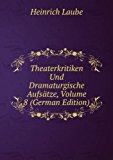 Portada de THEATERKRITIKEN UND DRAMATURGISCHE AUFSÃ€TZE, VOLUME 8 (GERMAN EDITION)