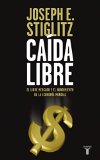 Portada de CAIDA LIBRE: ESTADOS UNIDOS, EL LIBRE MERCADO Y EL HUNDIMIENTO DELA ECONOMIA MUNDIAL