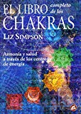 Portada de EL LIBRO COMPLETO DE LOS CHAKRAS: ARMONIA Y SALUD A TRAVES DE LOSCENTROS DE ENERGIA