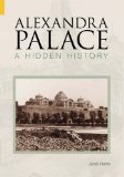 Portada de ALEXANDRA PALACE A HIDDEN HISTORY (IMAGES OF ENGLAND) BY PETER HARRIS (1-AUG-2005) PAPERBACK