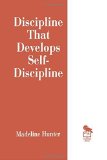 Portada de DISCIPLINE THAT DEVELOPS SELF-DISCIPLINE (MADELINE HUNTER COLLECTION SERIES) BY HUNTER, MADELINE (1994) PAPERBACK