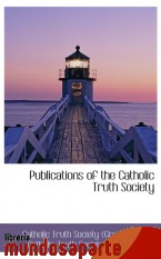 Portada de PUBLICATIONS OF THE CATHOLIC TRUTH SOCIETY