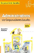 Portada de ADMINISTRATIVOS DE LAS CORPORACIONES LOCALES. SUPUESTOS PRACTICOS