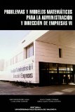 Portada de PROBLEMAS Y MODELOS MATEMÁTICOS PARA LA ADMINISTRACIÓN Y DIRECCIÓN DE EMPRESAS VI