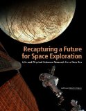Portada de RECAPTURING A FUTURE FOR SPACE EXPLORATION: LIFE AND PHYSICAL SCIENCES RESEARCH FOR A NEW ERA