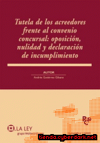 Portada de TUTELA DE LOS ACREEDORES FRENTE AL CONVENIO CONCURSAL: OPOSICIÓN, NULIDAD Y DECLARACIÓN DE INCUMPLIMIENTO - EBOOK
