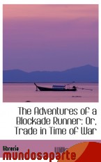 Portada de THE ADVENTURES OF A BLOCKADE RUNNER: OR, TRADE IN TIME OF WAR