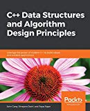 Portada de C++ DATA STRUCTURES AND ALGORITHM DESIGN PRINCIPLES: LEVERAGE THE POWER OF MODERN C++ TO BUILD ROBUST AND SCALABLE APPLICATIONS