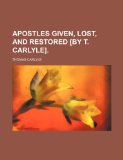 Portada de APOSTLES GIVEN, LOST, AND RESTORED [BY T