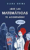 Portada de ¡QUE LAS MATEMÁTICAS TE ACOMPAÑEN! (ARIEL)