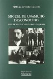 Portada de MIGUEL DE UNAMUNO DESCONOCIDO CON 58 NUEVOS TEXTOS DE UNAMUNO