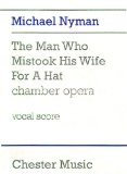 Portada de MICHAEL NYMAN: THE MAN WHO MISTOOK HIS WIFE FOR A HAT CHAMBER OPERA (VOCAL SCORE)