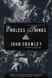 Portada de ENDLESS THINGS (THE AEGYPT CYCLE, BOOK 4) BY CROWLEY, JOHN (2009) PAPERBACK