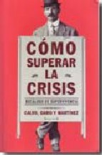 Portada de COMO SUPERAR LA CRISIS: DECALOGO DE SUPERVIVENCIA