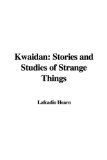 Portada de KWAIDAN: STORIES AND STUDIES OF STRANGE THINGS