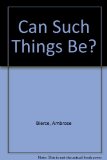 Portada de CAN SUCH THINGS BE?