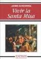 Portada de VIVIR LA SANTA MISA