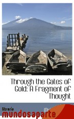 Portada de THROUGH THE GATES OF GOLD: A FRAGMENT OF THOUGHT