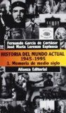 Portada de HISTORIA DEL MUNDO ACTUAL (1945-1995), 1. MEMORIA DE MEDIO SIGLO