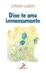 Portada de DIOS TE AMA INMENSAMENTE : SELECCIÓN DE PENSAMIENTOS SOBRE DIOS AMOR