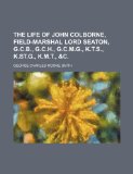 Portada de THE LIFE OF JOHN COLBORNE, FIELD-MARSHAL LORD SEATON, G.C.B., G.C.H., G.C.M.G., K.T.S., K.ST.G., K.M.T., &C
