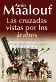 Portada de LAS CRUZADAS VISTAS POR LOS ARABES