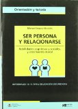 Portada de SER PERSONA Y RELACIONARSE: HABILIDADES COGNITIVAS Y SOCIALES Y CRECIMIENTO MORAL