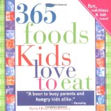Portada de 365 FOODS KIDS LOVE TO EAT: FUN, NUTRITIOUS & KID-TESTED!