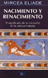 Portada de NACIMIENTO Y RENACIMIENTO: SIGNIFICADO DE LA INICIACION EN LA CULTURA HUMANA