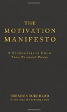 Portada de THE MOTIVATION MANIFESTO: 9 DECLARATIONS TO CLAIM YOUR PERSONAL POWER BY BRENDON BURCHARD (28-OCT-2014) HARDCOVER