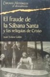 Portada de EL FRAUDE DE LA SÁBANA SANTA Y LAS RELIQUIAS DE CRISTO
