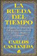 Portada de LA RUEDA DEL TIEMPO: LOS CHAMANES DEL ANTIGUO MEXICO Y SUS PENSAMIENTOS ACERCA DE LA VIDA, LA MUERTE Y EL UNIVERSO