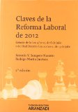 Portada de CLAVES DE LA REFORMA LABORAL DE 2012: ESTUDIO DE LA LEY 3/2012, DE 6 DE JULIO Y DEL REAL DECRETO-LEY 20/2012, DE 13 DE JULIO