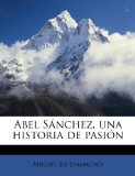 Portada de ABEL SÁNCHEZ, UNA HISTORIA DE PASIÓN