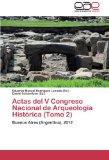 Portada de ACTAS DEL V CONGRESO NACIONAL DE ARQUEOLOGÍA HISTÓRICA (TOMO 2): BUENOS AIRES (ARGENTINA), 2012