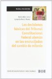 Portada de LAS DECISIONES BASICAS DEL TRIBUNAL CONSTITUCIONAL ALEMAN EN LAS EN LAS ENCRUCIJADAS DEL CAMBIO DE MILENIO