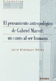 Portada de EL PENSAMIENTO ANTROPOLOGICO DE GABRIEL MARCEL: UN CANTO AL SER HUMANO