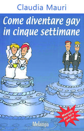 Portada de COME DIVENTARE GAY IN CINQUE SETTIMANE