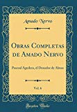 Portada de OBRAS COMPLETAS DE AMADO NERVO, VOL. 6: PASCUAL AGUILERA, EL DONADOR DE ALMAS (CLASSIC REPRINT)