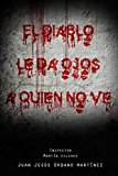 Portada de EL DIABLO LE DA OJOS A QUIEN NO VE